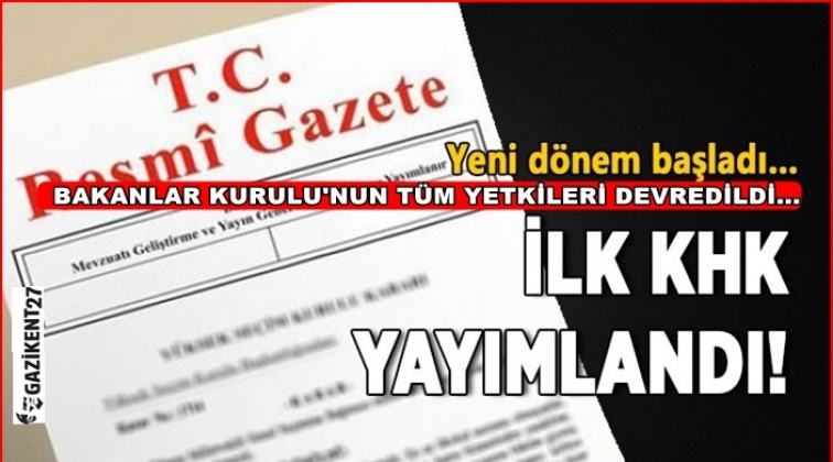 Yeni d&ouml;nemin ilk KHK'sı yayımlandı!