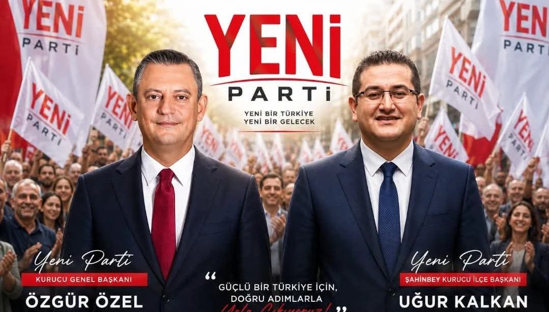 Yeni Parti Şahinbey Kurucu İlçe Başkanı Uğur Kalkan oldu