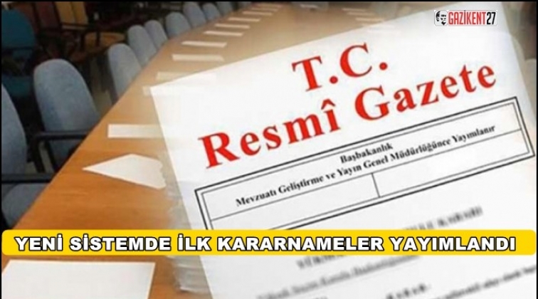 Yeni sistemin ilk kararnamesi yayımlandı