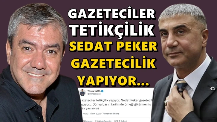 Yılmaz Özdil: Sedat Peker gazetecilik yapıyor…