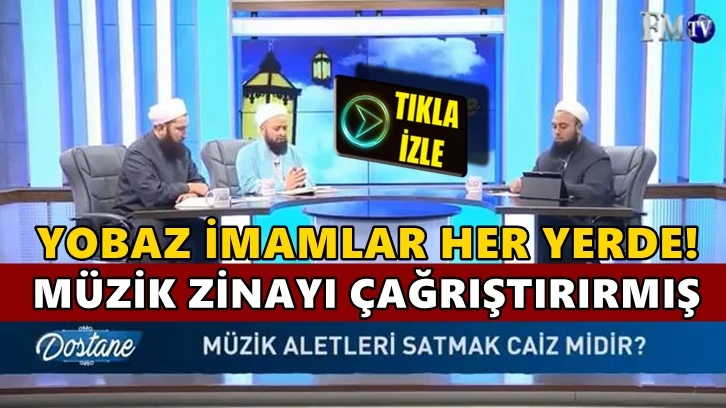 Yobaz imam skandalı bitmiyor: Müzik zinayı çağrıştırırmış!