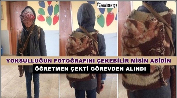 Yoksulluğun fotoğrafını &ccedil;eken &ouml;ğretmen g&ouml;revden alındı