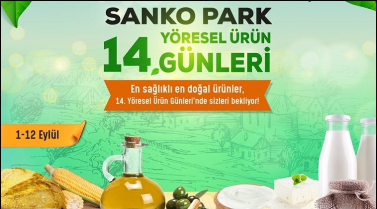 Yöresel Ürün Günleri Sanko Park'ta...