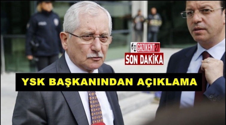 YSK Başkanı G&uuml;ven'den a&ccedil;ıklama