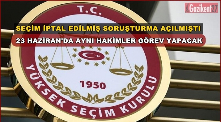 YSK&rsquo;dan o hakimlerle g&ouml;reve devam kararı!