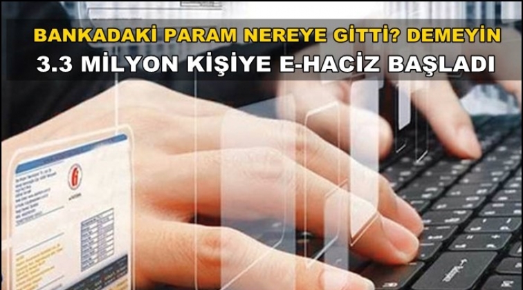 Yüz binlerce vatandaşa elektronik haciz