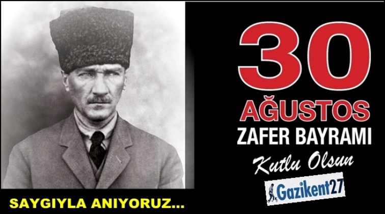 Zafer Bayramımız kutlu olsun!