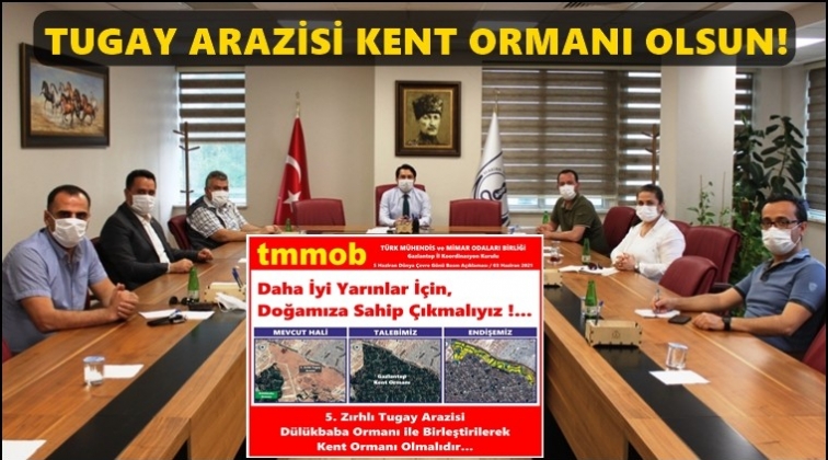 Zırhlı Tugay arazisi, kent ormanı olmalıdır...