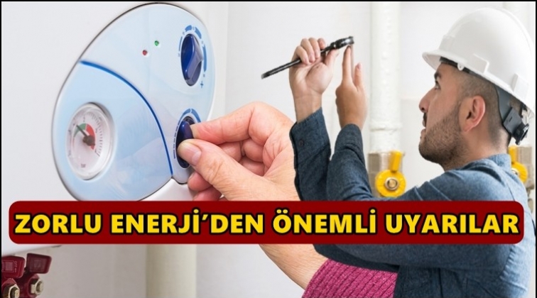 Zorlu Enerji’den önemli uyarılar...