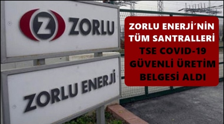 Zorlu Enerji’nin santrallerine ‘Güvenli Üretim Belgesi’