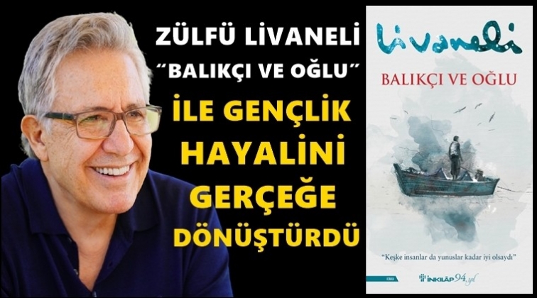 Zülfü Livaneli’nin gençlik hayali gerçek oldu...