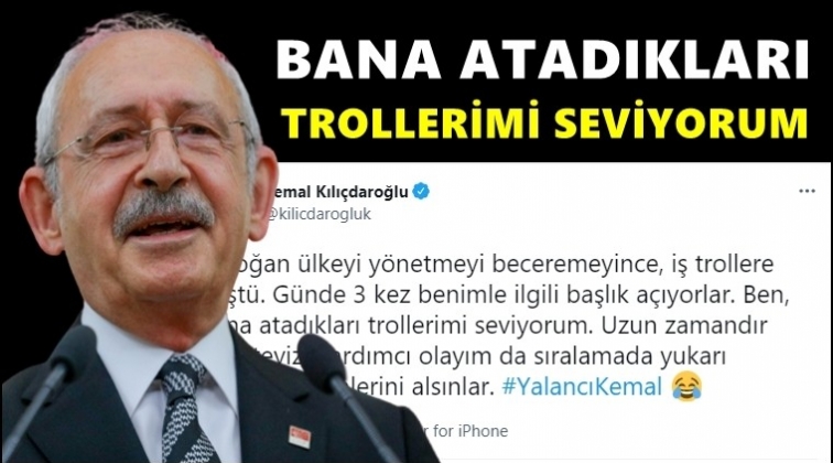 Kılı&ccedil;daroğlu: Trollerimi seviyorum!..