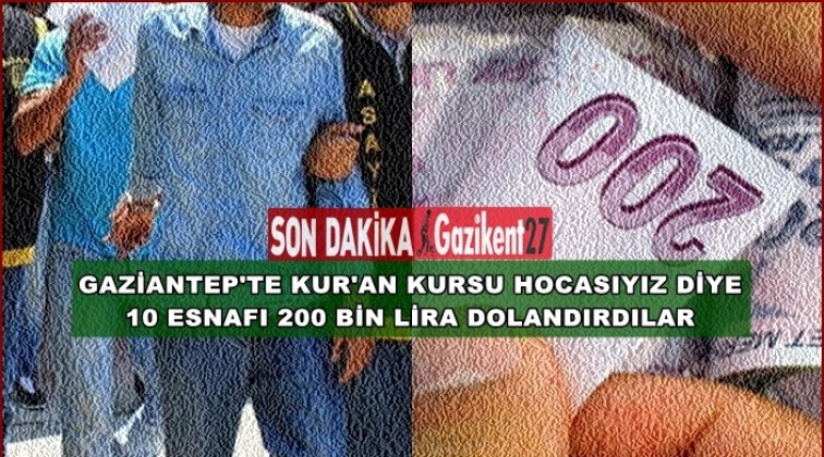 'Hocayız' diyerek esnafı 200 bin TL dolandırdılar!