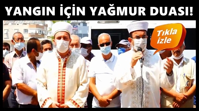 Manavgat'ta yangınlar i&ccedil;in yağmur duası!..