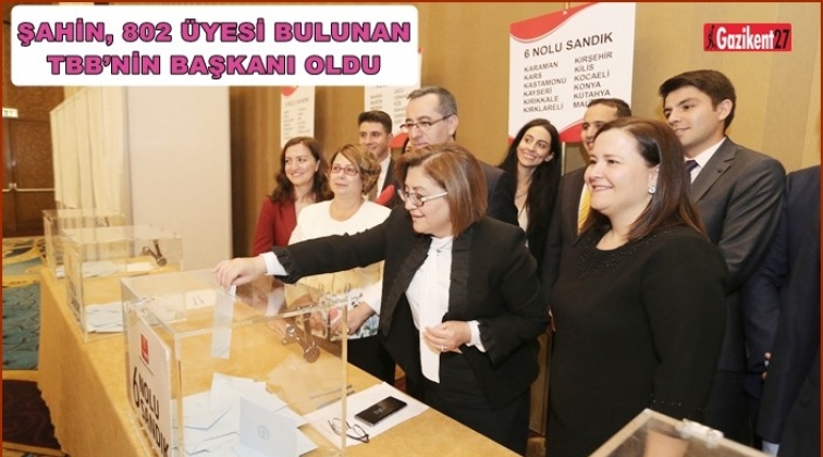 Şahin, T&uuml;rkiye Belediyeler Birliği Başkanı se&ccedil;ildi