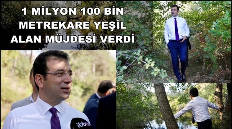 1 milyon 100 bin metrekare yeşil alan m&uuml;jdesi