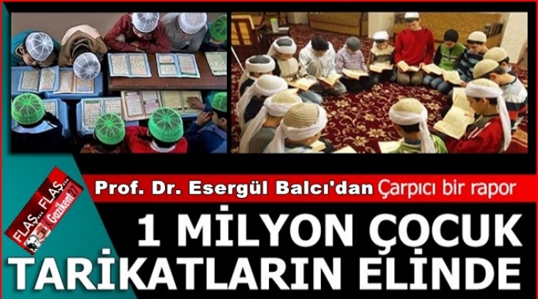 1 milyon öğrenci tarikatların elinde