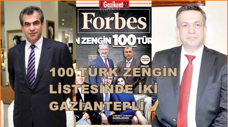 100 Türk zengin arasında iki Gaziantepli
