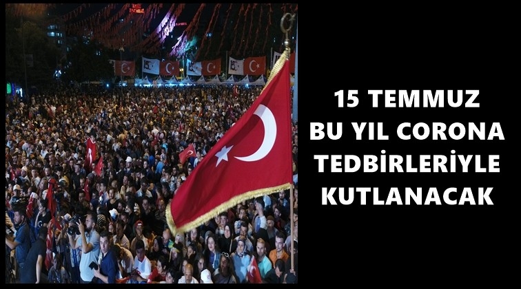 15 Temmuz'a corona tedbiri