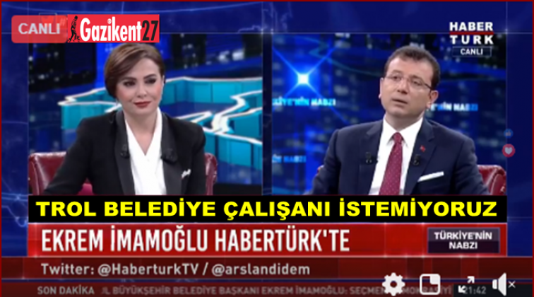 İmamoğlu: Trol belediye çalışanları istemiyoruz