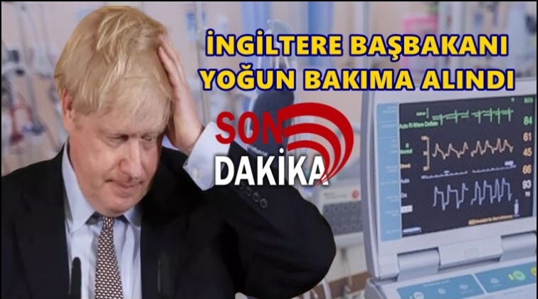 İngiltere Başbakanı yoğun bakıma kaldırıldı