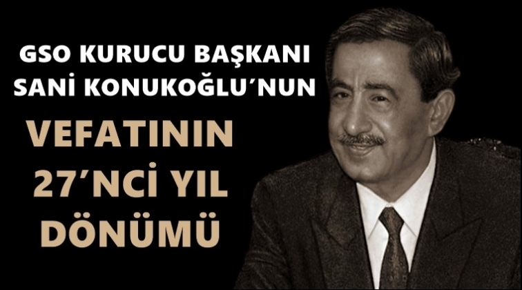 Sani Konukoğlu'nun vefatının 27'nci yıld&ouml;n&uuml;m&uuml;