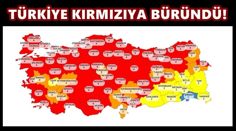 17 olan kırmızı il sayısı 58'e &ccedil;ıktı!