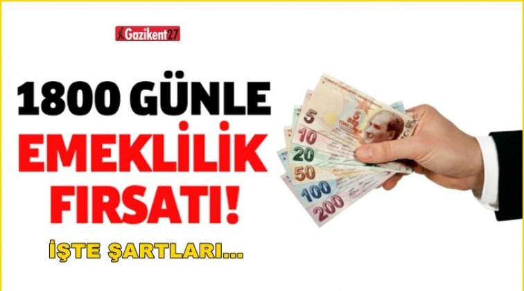 1800 günle emeklilik kimin hakkı?