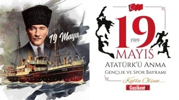 19 Mayıs Atatürk’ü Anma, Gençlik ve Spor Bayramı kutlu olsun