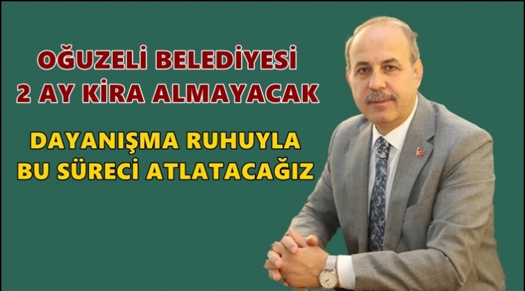 2 ay boyunca kira &uuml;creti alınmayacak