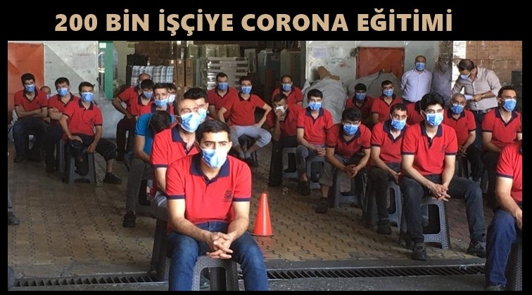 200 bin iş&ccedil;iye Corona eğitimi