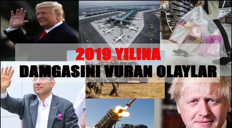 2019 yılına damga vuran olaylar