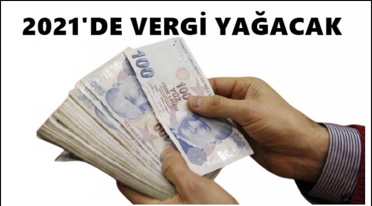 2021&rsquo;de vergi ve ceza yağacak