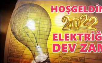 2022'ye dev elektrik zammıyla girdik!..