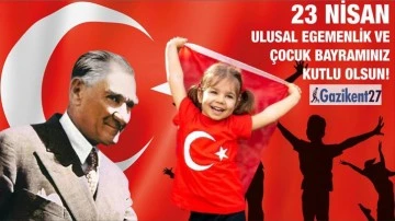 23 Nisan Ulusal Egemenlik ve &Ccedil;ocuk Bayramı kutlu olsun!