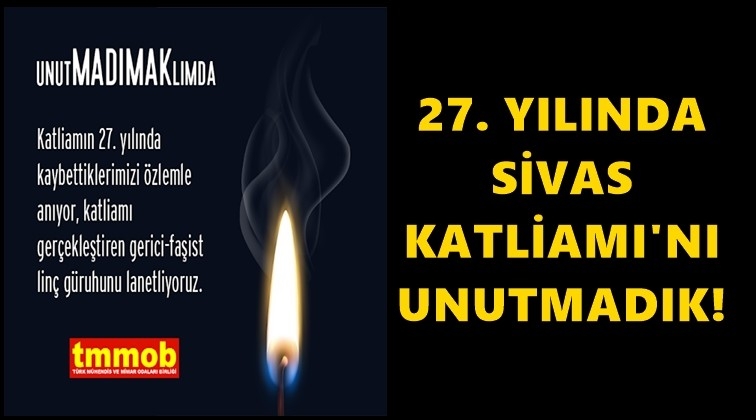 27. Yılında Sivas Katliamı'nı unutmadık!