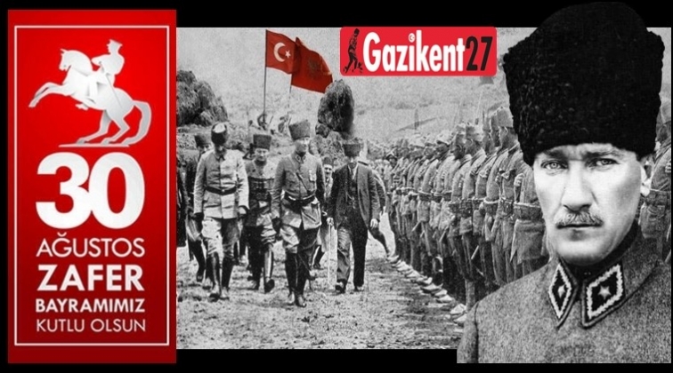 30 Ağustos Zafer Bayramı'mız kutlu olsun