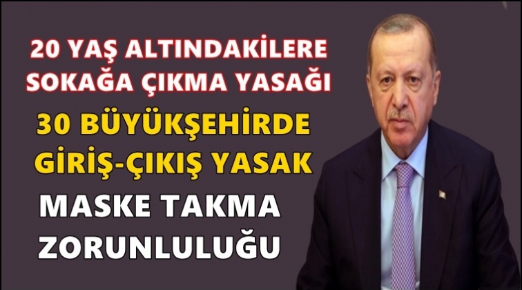 20 yaş altına sokağa &ccedil;ıkma yasaklandı!