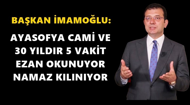 '30 yıldır Ayasofya&rsquo;da 5 vakit ezan okunuyor'