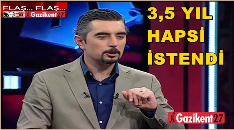 3,5 yıl hapis istemiyle iddianame hazırlandı