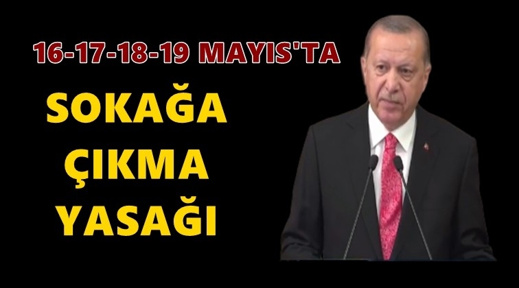 4 g&uuml;nl&uuml;k sokağa &ccedil;ıkma yasağı