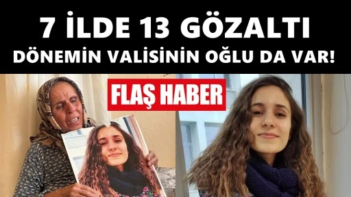 6 yıldır kayıp olan G&uuml;listan Doku'nun dosyası: 7 ilde 13 g&ouml;zaltı!