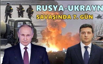 Rusya-Ukrayna Savaşı yedinci gününde...