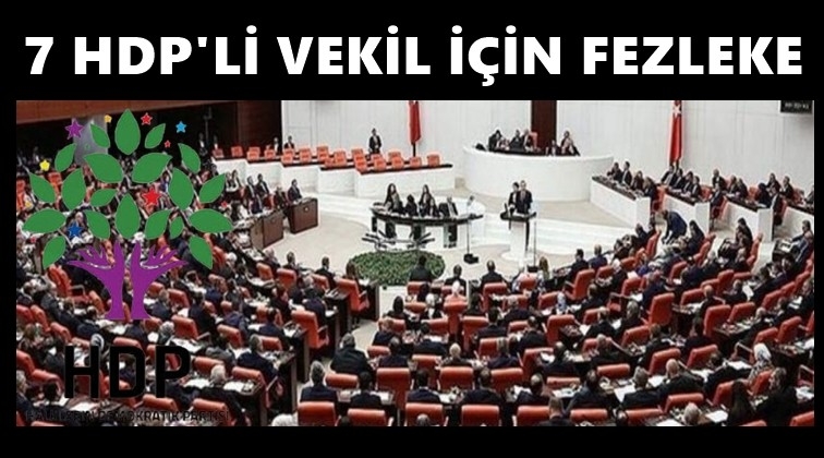 7 HDP&rsquo;li vekil hakkında fezleke