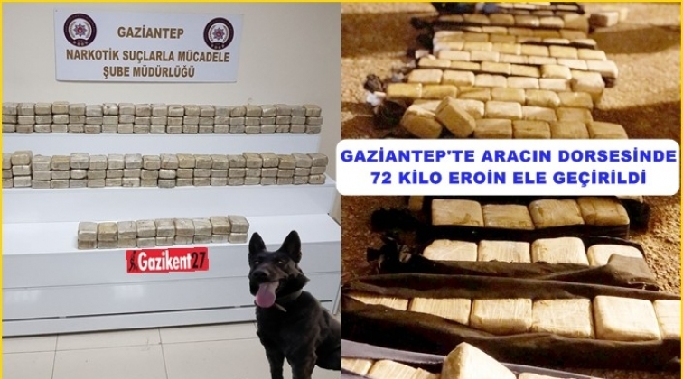 Gaziantep'te 72 kilo eroin ele geçirildi
