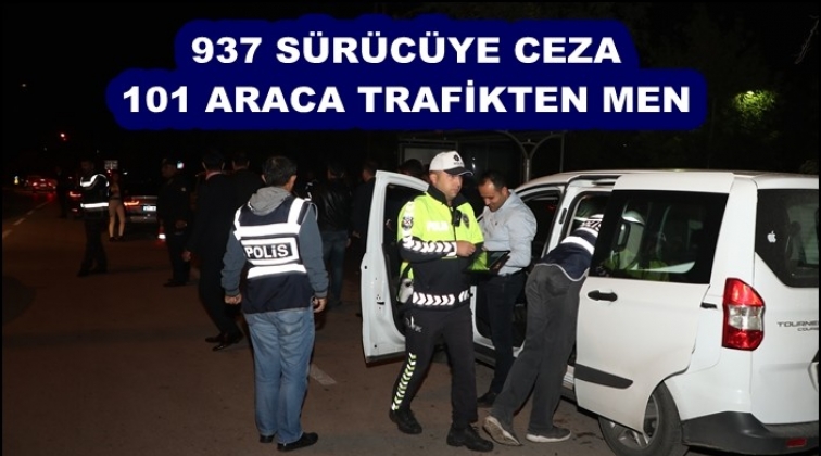 937 s&uuml;r&uuml;c&uuml;ye ceza, 101 araca trafikten men!