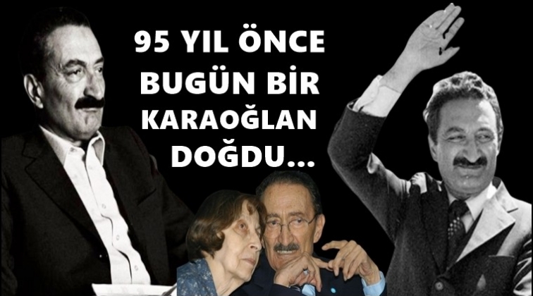 95 yıl &ouml;nce bug&uuml;n bir Karaoğlan doğdu...