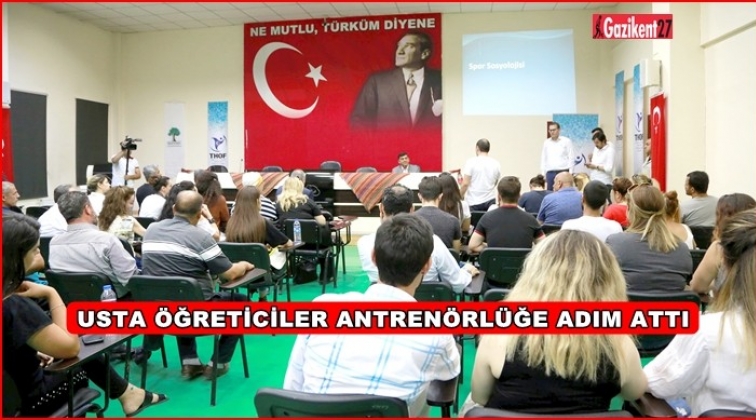 99 usta &ouml;ğretici antren&ouml;rl&uuml;ğe adım attı