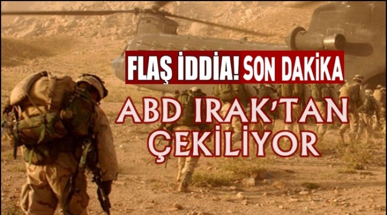 ABD g&uuml;&ccedil;leri Irak&rsquo;tan &ccedil;ekiliyor