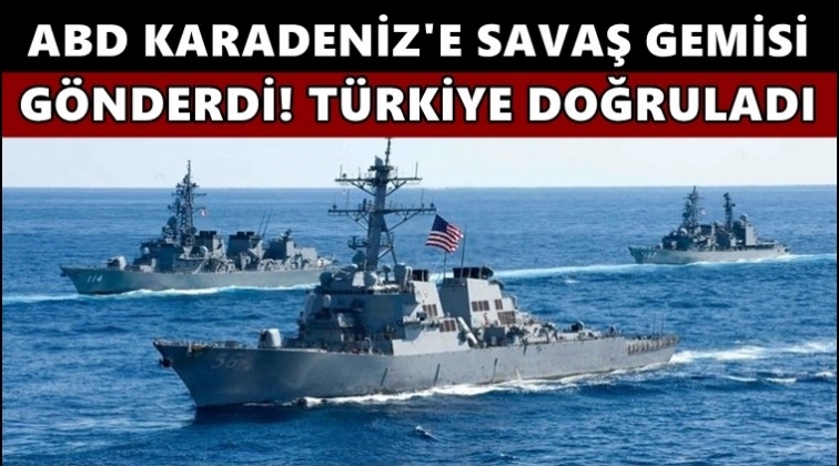 ABD, Karadeniz&rsquo;e savaş gemisi g&ouml;nderiyor!..